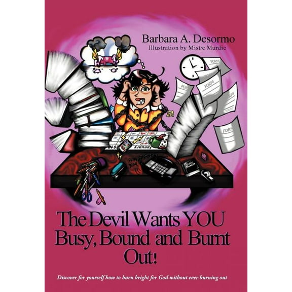 The Devil Wants You Busy, Bound and Burnt Out (Hardcover)