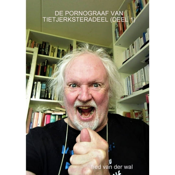 de Pornograaf Van Tietjerksteradeel (Deel 1), (Paperback)