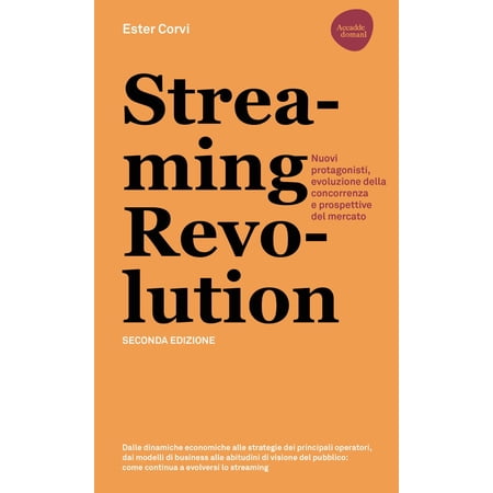 Ester Corvi Streaming revolution. Nuovi protagonisti evoluzione della concorrenza (Paperback)