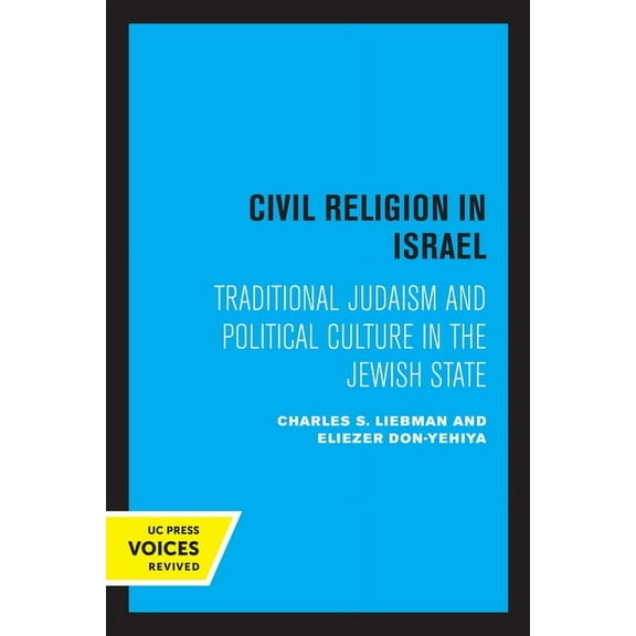Civil Religion in Israel: Traditional Judaism and Political Culture in the Jewish State, (Paperback)