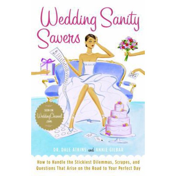 Pre-Owned Wedding Sanity Savers: How to Handle the Stickiest Dilemmas, Scrapes, and Questions That Arise on the Road to Your Perfect Day (Paperback) 0767918746 9780767918749