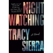 Nightwatching : Fallon Book Club Pick (A Novel) (Hardcover)