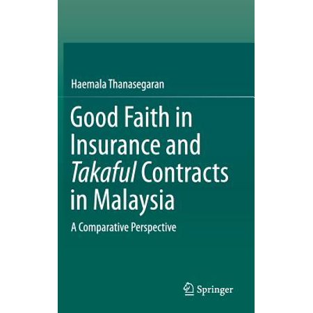Good Faith in Insurance and Takaful Contracts in Malaysia : A Comparative