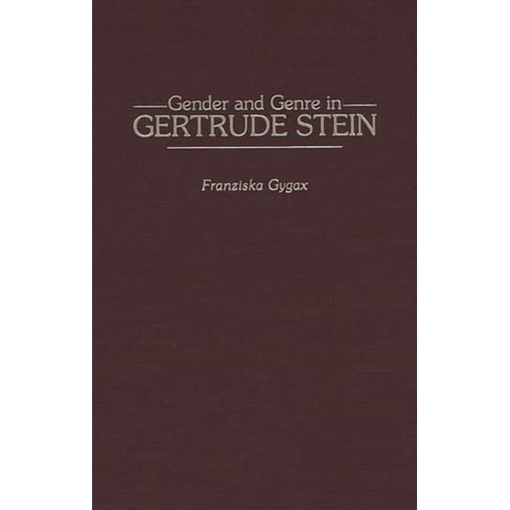 Contributions in Women's Studies Gender and Genre in Gertrude Stein, Book 169, (Hardcover)