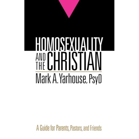 Pre-Owned Homosexuality and the Christian: A Guide for Parents, Pastors, and Friends, 9780764207310, 0764207318, Paperback,