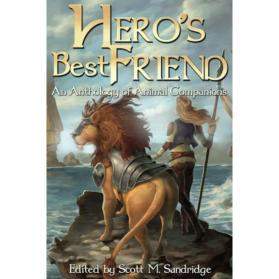 Hero's Best Friend: An Anthology of Animal Companions (Paperback)