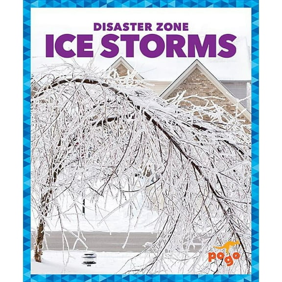 Disaster Zone: Ice Storms (Hardcover)