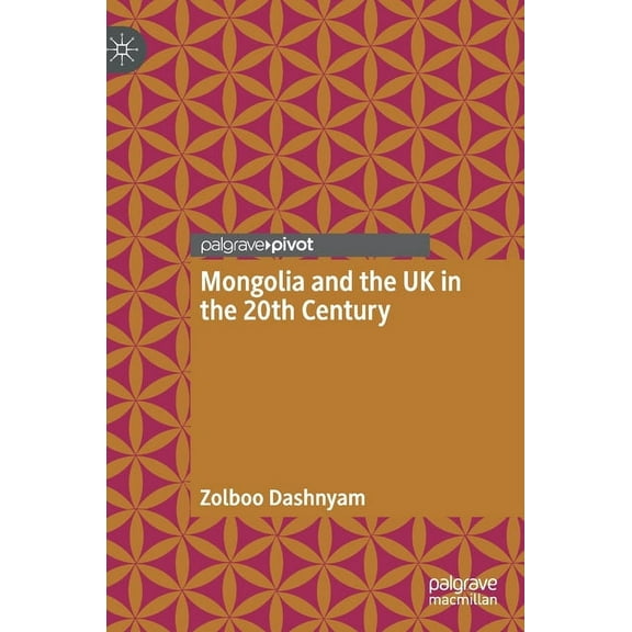 Mongolia and the UK in the 20th Century, (Hardcover)
