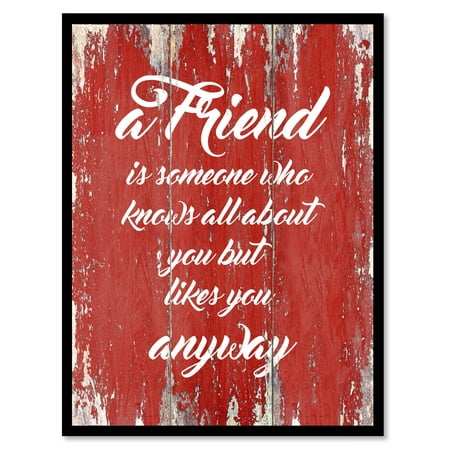 A Friend Is Someone Who Knows All About You But Likes You Anyway Quote Saying Red Canvas Print Picture Frame Home Decor Wall Art Gift Ideas 22