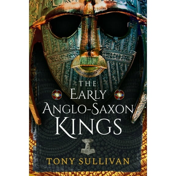 The Early Anglo-Saxon Kings, (Paperback)