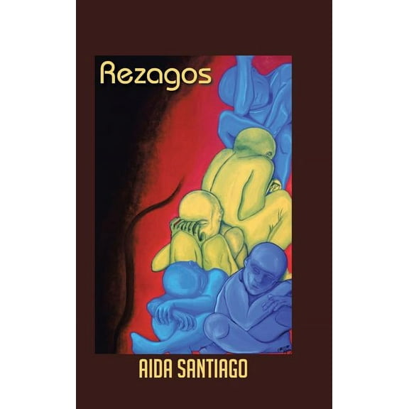 Rezagos: Memorias de MIS Padres, (Hardcover)