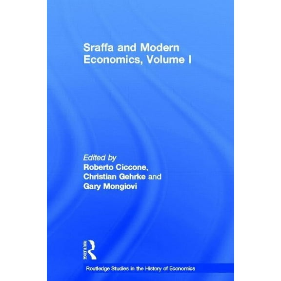 Routledge Studies in the History of Econ Sraffa and Modern Economics, Volume I, Book 132, (Hardcover)