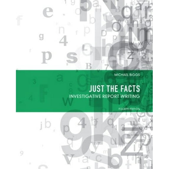 Pre-Owned Just the Facts: Investigative Report Writing (Paperback) 013213280X 9780132132800