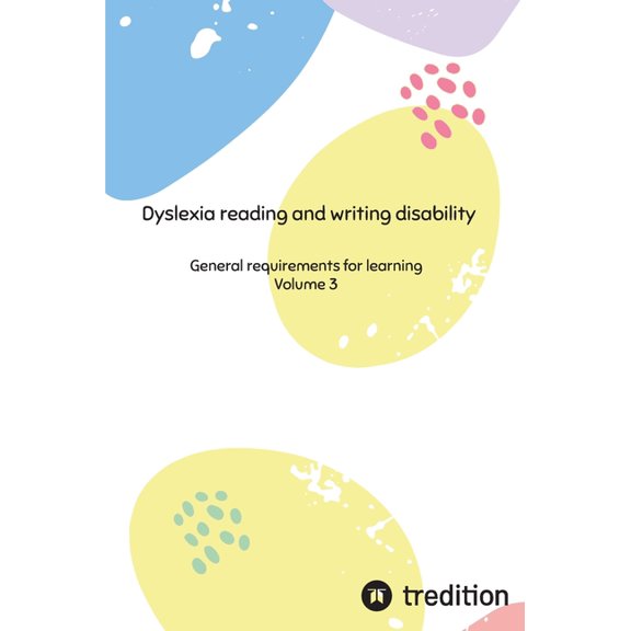 Dyslexia reading and writing disability: General requirements for learning, (Hardcover)