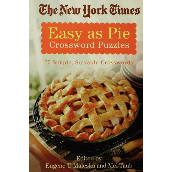 New York Times Crossword Puzzles The New York Times Easy as Pie Crossword Puzzles: 75 Simple, Solvable Crosswords, (Paperback)