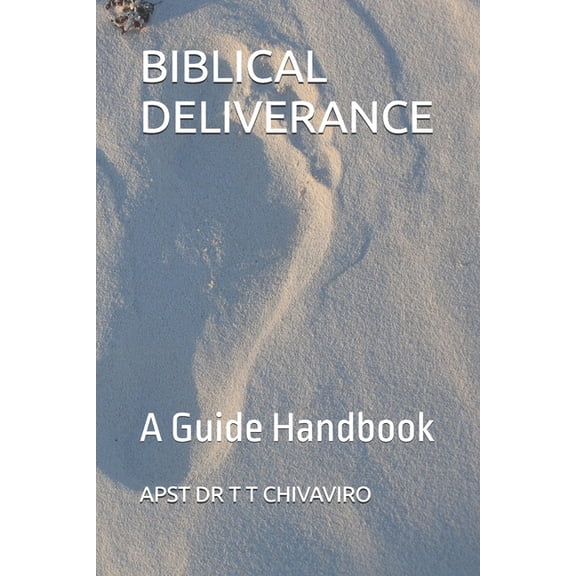 Biblical Deliverance: A Guide Handbook, (Paperback)