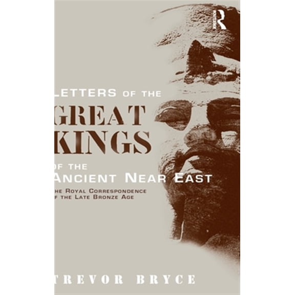 Pre-Owned Letters of the Great Kings of the Ancient Near East: The Royal Correspondence of the Late Bronze Age, (Hardcover)