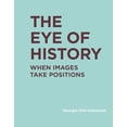 thumbnail image 1 of Pre-Owned The Eye of History: When Images Take Positions (RIC BOOKS (Ryerson Image Centre Books)) Paperback, 1 of 1