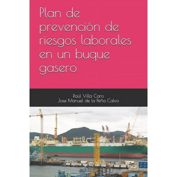 Plan de prevención de riesgos laborales en un buque gasero (Paperback)