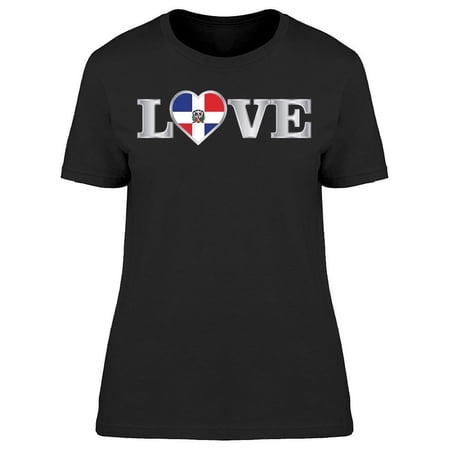 Love Dominican T-Shirt Women -Image by Shutterstock Female x-Large