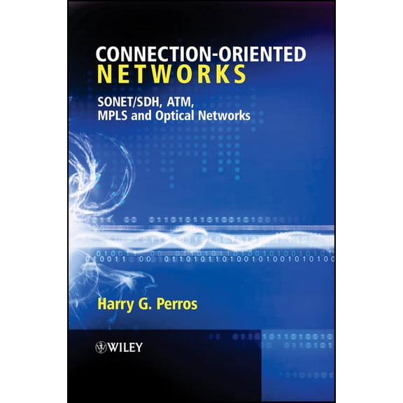 Connection-Oriented Networks: Sonet/Sdh, Atm, MPLS and Optical Networks, (Hardcover)