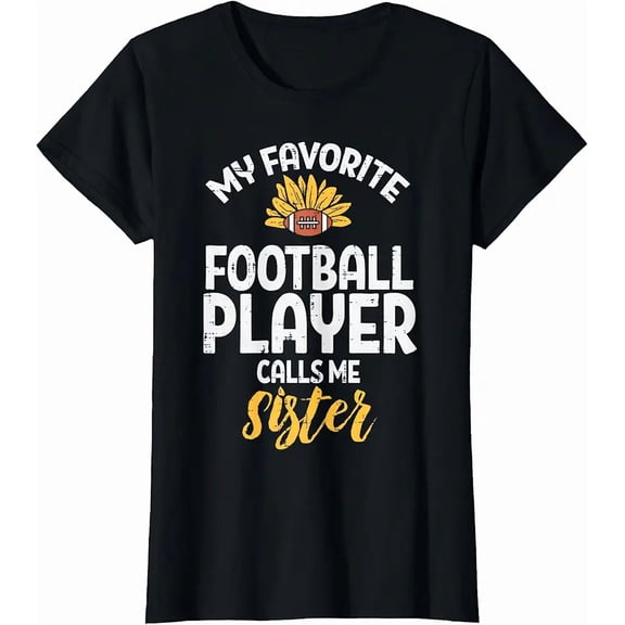 Favorite American Football Player Sister Family Women T-Shirt