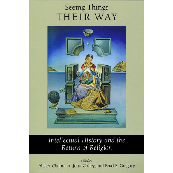 Pre-Owned Seeing Things Their Way: Intellectual History and the Return of Religion Paperback
