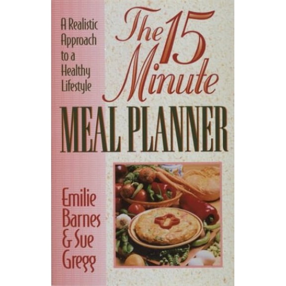 Pre-Owned The 15-Minute Meal Planner/a Realistic Approach to a Healthy Lifestyle Paperback
