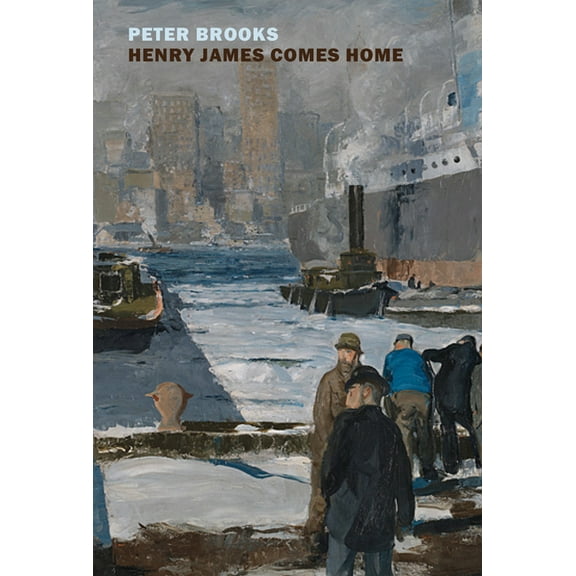 Henry James Comes Home: Rediscovering America in the Gilded Age, (Paperback)