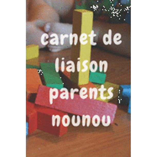 Carnet De Liaison Parents Nounou Carnet De Liaison Assistante Maternelle Carnet De Liaison Bebe Suivre Le Quotidien De Bebe Ideal Pour Communiquer Avec Les Parents Ou La Creche Carnet De 1 Page 6 X Walmart Com