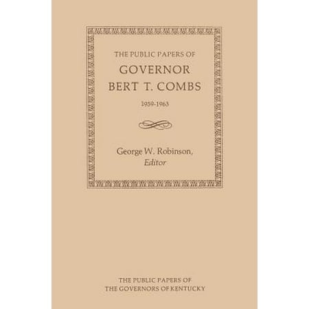 The Public Papers of Governor Bert T. Combs :