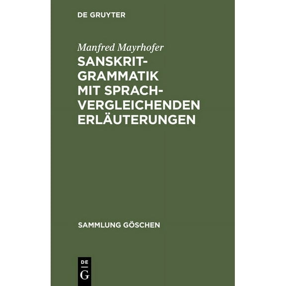 Sammlung GÃ¶schen Sanskrit-Grammatik Mit Sprachvergleichenden ErlÃ¤uterungen, Book 2207, (Hardcover)