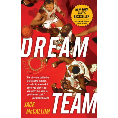Dream Team : How Michael, Magic, Larry, Charles, and the Greatest Team of All Time Conquered the World and Changed the Game of Basketball (Best Basketball Ankle Breakers Of All Time)