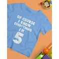 thumbnail image 4 of Tstars - I Know Everything I'm 5 Funny 5th Birthday Gift Youth Kids T-Shirt X-Small Red, 4 of 6