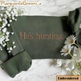 thumbnail image 2 of Embroidered He's Hunting Sweatshirt, Hunting Season Wife Shirt, Gift for Hunters, Hunting Lover Deer & Duck Sweater, Abandoned Hunting Wife, 2 of 5