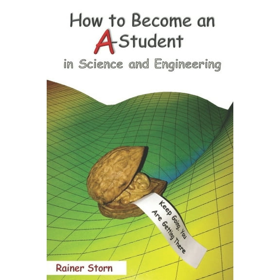 How to Become an A-Student in Science and Engineering, (Paperback)