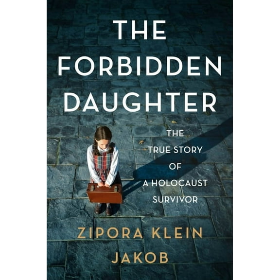 The Forbidden Daughter: The True Story of a Holocaust Survivor (Paperback)