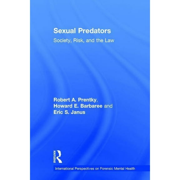 International Perspectives on Forensic M Sexual Predators: Society, Risk, and the Law, (Hardcover)