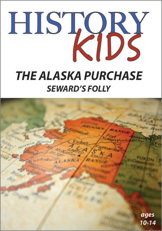History Kids: The Alaska purchase Seward's folly. cover