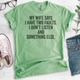thumbnail image 2 of My Wife Says I Have Two Faults I Don't Listen And Something Else Shirt, Unisex Men's Shirt Gift For Husband, Heather Apple Green, X-Large, 2 of 6