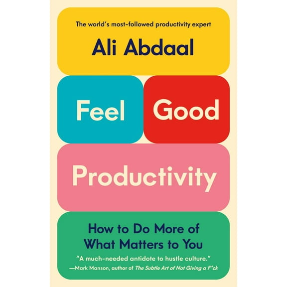 Feel-Good Productivity: How to Do More of What Matters to You (Hardcover)