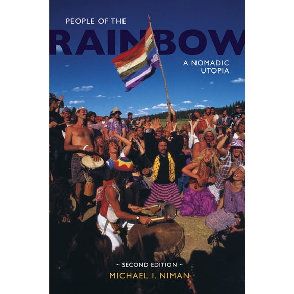 People of the Rainbow: A Nomadic Utopia, (Paperback)