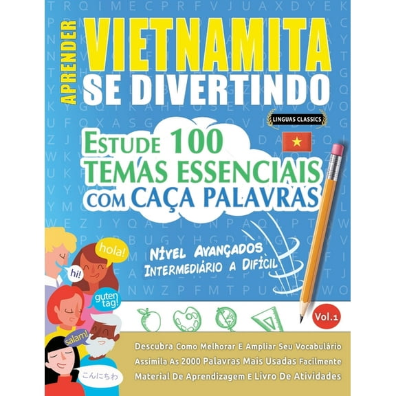 Aprender Vietnamita Se Divertindo! - NÃ­vel AvanÃ§ados: IntermediÃ¡rio a DifÃ­cil - Estude 100 Temas Essenciais Com CaÃ§a Pal, (Paperback)