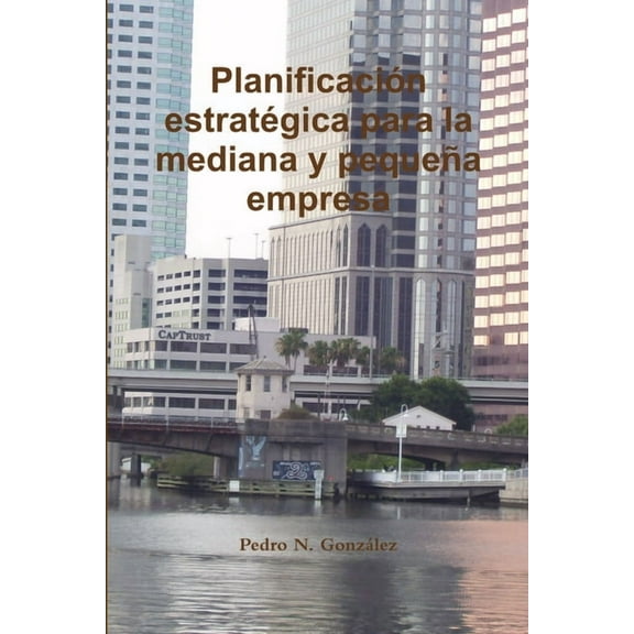 La Planificacion Estrategica para la mediana y pequeÃ±a empresa, (Paperback)