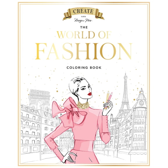 Megan Hess: The World of Fashion Coloring Book, (Paperback)