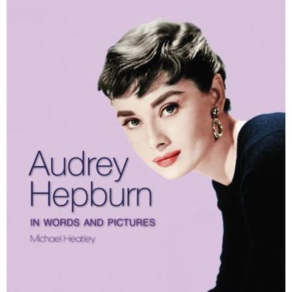 Pre-Owned Audrey Hepburn : In Words and Pictures (Hardcover)