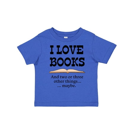 

Inktastic I Love Books... and Two or Three Other Things... Maybe. Gift Toddler Boy or Toddler Girl T-Shirt