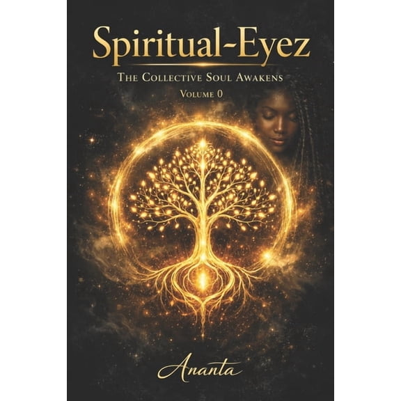 The Awakening Series - The Complete Coll Spiritual-Eyez: The Collective Soul Awakens, (Paperback)