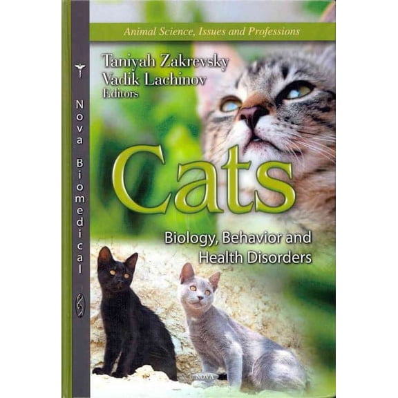 Cats : Biology, Behavior and Health Disorders