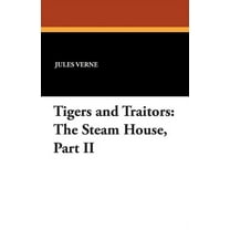 Tigers and Traitors: The Steam House, Part II, (Paperback)
